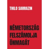 N&eacute;metorsz&aacute;g felsz&aacute;molja &ouml;nmag&aacute;t - Thilo Sarrazin