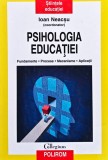 Cumpara ieftin Psihologia educației: fundamente, procese, mecanisme, aplicații - 2018 - Ioan Neacșu (O350)