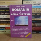 LUCIAN COZMA - ROMANIA SI ARMA SUPREMA * VOL. 2 , EDITURA OBIECTIV , CRAIOVA *
