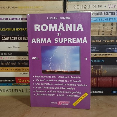 LUCIAN COZMA - ROMANIA SI ARMA SUPREMA * VOL. 2 , EDITURA OBIECTIV , CRAIOVA * foto