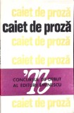 Caiete de Proza 1973 - Colectiv - Editura Eminescu - Necartonata - 181 pagini - Nuvela/Povestiri