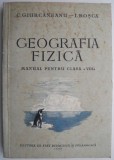 Geografia Fizica Manual pentru clasa a VIII-a (1958) &ndash; C. Giurcaneanu, I. Rosca (coperta uzata)