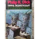 TIMPUL DEZARTICULAT-PHILIP K. DICK-263757