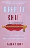 Keep it Shut, Karen Ehman, Zondervan, 2015, 228 pagini, Dezvoltare personala, Engleza, Brosata