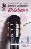 Brisbane - Paperback brosat - Evgheni Vodolazkin - Humanitas Fiction