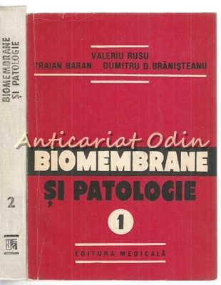 Biomembrane Si Patologie I, II - Valeriu Rusu, Traian Baran foto