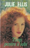 Julie Ellis - Timp pentru a iubi