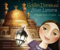 Golden Domes and Silver Lanterns: A Muslim Book of Colors foto