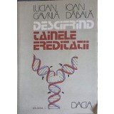 DESCIFRAND TAINELE EREDITATII VOL.1-LUCIAN GAVRILA, IOAN DABALA-245372
