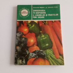 Conservarea în gospodărie a legumelor și fructelor prin uscare - Octavian Burtea