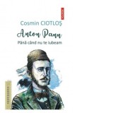 Anton Pann. Pana cand nu te iubeam - Cosmin Ciotlos
