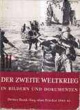 Der zweite Weltkrieg in Bildern und Dokumenten. Dritter Band: Sieg ohne Frieden. Autori: H. Dollinger, H.A. Jacobsen. Carte Istorie, Cartonata, 1963