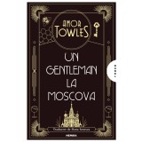 Un gentleman la Moscova - Amor Towles