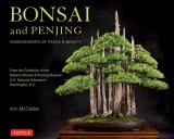Bonsai and Penjing: Ambassadors of Peace &amp; Beauty