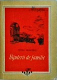 Bijuterii de Familie - Petru Dumitriu, Roman Beletristica, Editura de Stat, 1953, Limba Romana