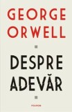 Despre adevar/George Orwell