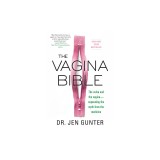 The Vagina Bible: The Vulva and the Vagina: Separating the Myth from the Medicine