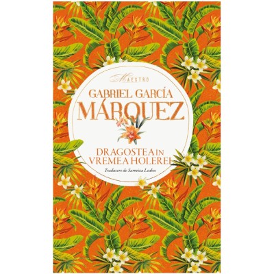 Dragoste in vremea holerei, Gabriel Garcia Marquez foto