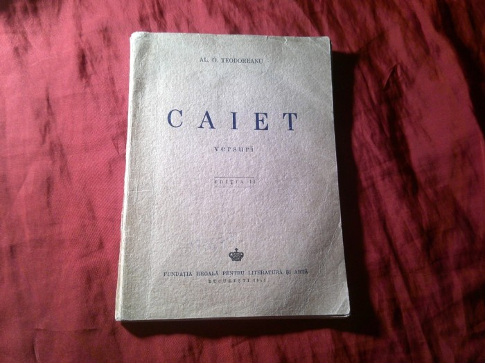 Al. O. Teodoreanu - Caiet - Versuri , ed. a II-a, 1943 , Fundatia Regala ,100 pag - uzata