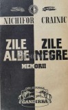 Zile albe, zile negre. Memorii - 1991 - Nichifor Crainic (B114)