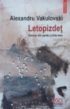 Letopizdet. Cactusi albi pentru iubita mea - Alexandru Vakulovski