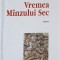VREMEA MINZULUI SEC-CRISTIAN TUDOR POPESCU-221845