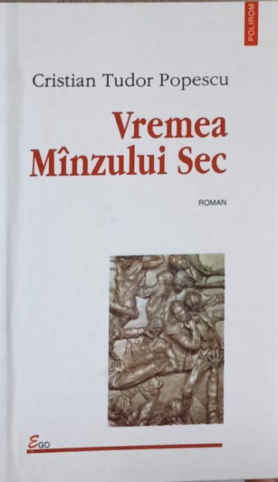 VREMEA MINZULUI SEC-CRISTIAN TUDOR POPESCU-221845