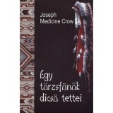 Egy t&ouml;rzsfőn&ouml;k dicső tettei - Joseph Medicine Crow