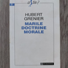 Hubert Grenier - Marile doctrine morale, ed. Humanitas, 1995