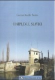 Complexul Slavici/ Lucian-Vasile Szabo