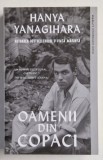 OAMENII DIN COPACI de HANYA YANAGIHARA , 2021