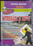 INTREBARI SI TESTE PENTRU OBTINEREA PERMISULUI AUTO categoria B, 2008, 440 pag