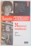 NARAVURI ROMANESTI , TEXTE DE ATITUDINE de RUXANDRA CESEREANU , 2007