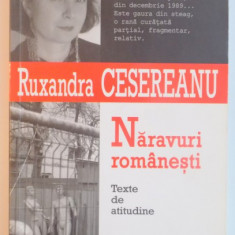 NARAVURI ROMANESTI , TEXTE DE ATITUDINE de RUXANDRA CESEREANU , 2007