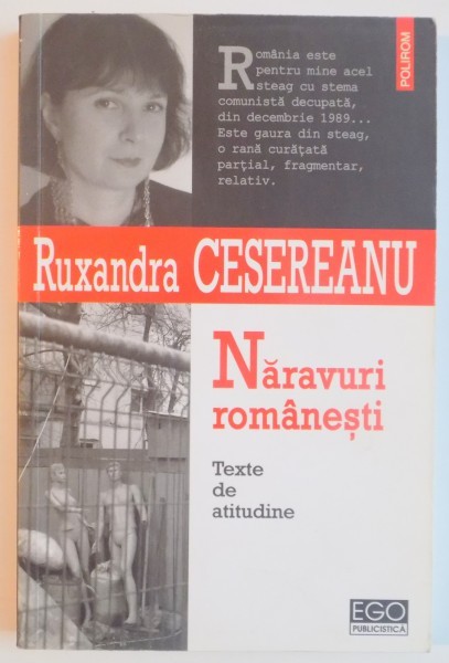 NARAVURI ROMANESTI , TEXTE DE ATITUDINE de RUXANDRA CESEREANU , 2007