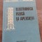 Electronica, fizica si aplicatii- Ovidiu Sorin Stoican, Nicolae N. Gherbavovschi