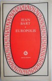 Cumpara ieftin Europolis - Jean Bart: Roman Beletristica, Carte
