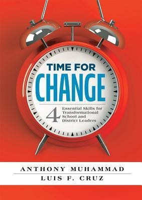 Time for Change: Four Essential Skills for Transformational School and District Leaders (Educational Leadership Development for Change foto