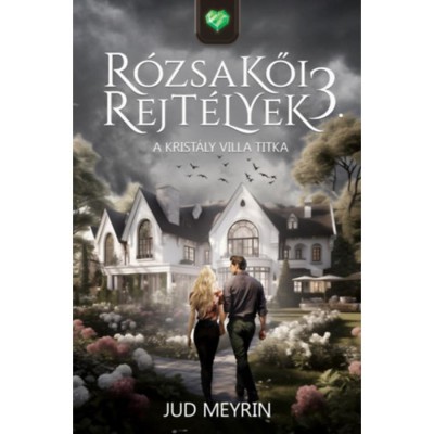 R&amp;oacute;zsakői rejt&amp;eacute;lyek 3. - A Krist&amp;aacute;ly Villa titka - Jud Meyrin foto