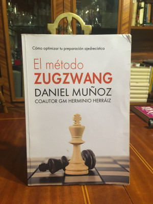 Daniel Munoz - El metodo ZUGZWANG (2015, carte de SAH - Ca noua!) foto