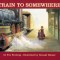 Train to Somewhere