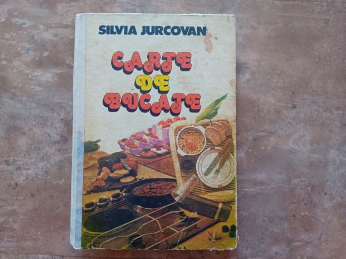 CARTE DE BUCATE - SILVIA JURCOVAN, 1983