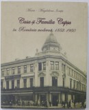 CASA SI FAMILIA CAPSA IN ROMANIA MODERNA (1852- 1950) de MARIA - MAGDALENA IONITA , EDITIA A DOUA REVAZUTA SI ADAUGITA , 2010