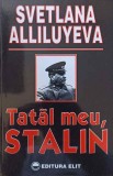 Tatal Meu, Stalin - Svetlana Allilueva, Editura Elit 2000, biografie Stalin