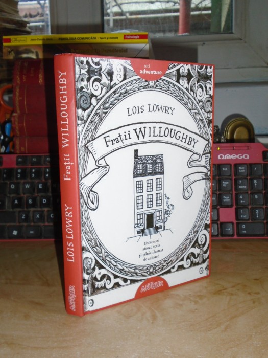 LOIS LOWRY - FRATII WILLOUGHBY , EDITURA ARTHUR , 2019 *