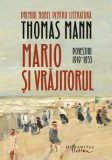 Mario Si Vrajitorul.Povestiri 1919, 1953, Thomas Mann - Editura Humanitas Fiction