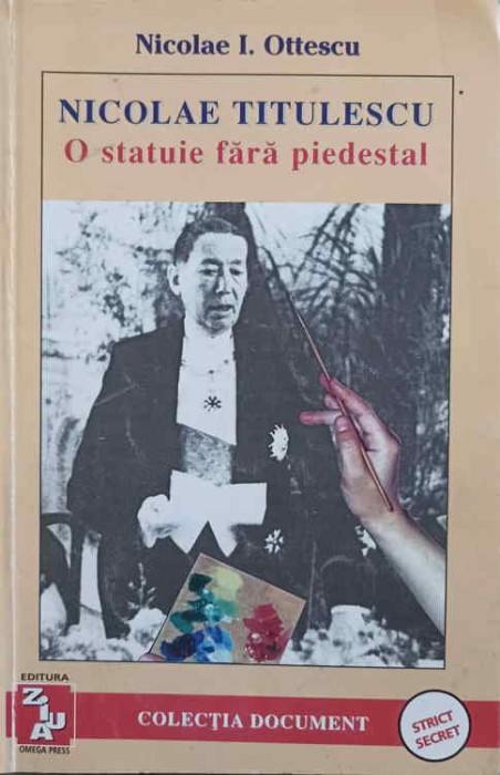 NICOLAE TITULESCU, O STATUIE FARA PIEDESTAL. AMINTIRI-NICOLAE I. OTTESCU