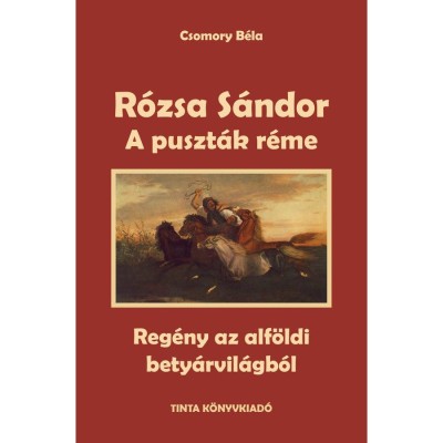A puszt&amp;aacute;k r&amp;eacute;me - R&amp;oacute;zsa S&amp;aacute;ndor 1. - Csomory B&amp;eacute;la foto