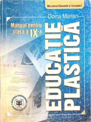 EDUCATIE PLASTICA, MANUAL PENTRU CLASA A IX-A-DOINA MARIAN-262733 foto
