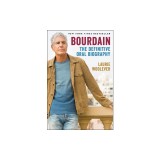Bourdain: The Definitive Oral Biography